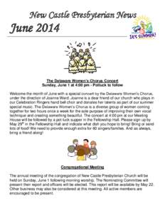 New Castle Presbyterian News  June 2014 The Delaware Women’s Chorus Concert Sunday, June 1 at 4:00 pm - Potluck to follow