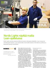 Inna Vashehenko ja Lahmiz Mohamed kokoavat koviin olosuhteisiin sopivia työvaloja. Tuotevalikoimaan kuuluvat halogeeni-, xenon- ja led-valaisimet. Nordic Lights näyttää mallia Lean-ajattelussa Nordic Lights valmistaa