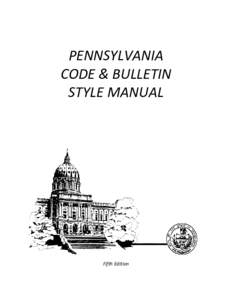 PENNSYLVANIA CODE & BULLETIN STYLE MANUAL Fifth Edition