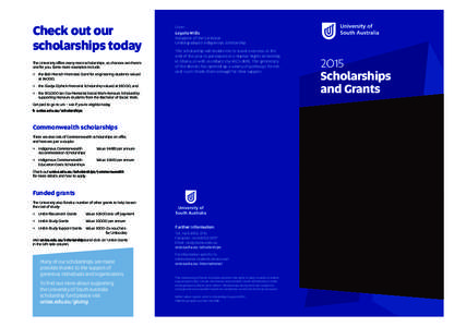 Check out our scholarships today The University offers many more scholarships, so chances are there’s one for you. Some more examples include: >> t he Bob Miersch Memorial Grant for engineering students valued at $400