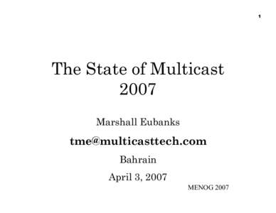 1  The State of Multicast 2007 Marshall Eubanks