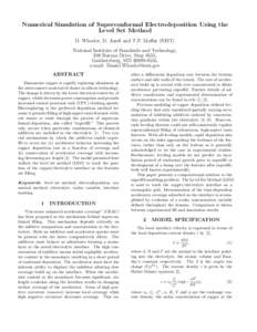 Numerical Simulation of Superconformal Electrodeposition Using the Level Set Method D. Wheeler, D. Josell and T.P. Moffat (NIST) National Institute of Standards and Technology, 100 Bureau Drive, Stop 8555, Gaithersburg, 