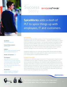 BUSINESS  Success Story SpiceWorks adds a dash of PLT to spice things up with