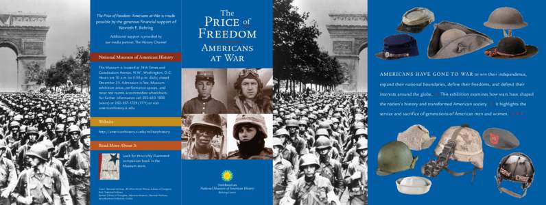 The Price of Freedom: Americans at War is made possible by the generous financial support of Kenneth E. Behring Additional support is provided by our media partner, The History Channel