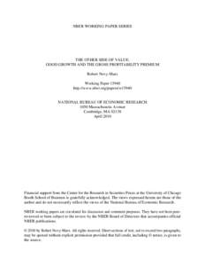 NBER WORKING PAPER SERIES  THE OTHER SIDE OF VALUE: GOOD GROWTH AND THE GROSS PROFITABILITY PREMIUM Robert Novy-Marx Working Paper 15940