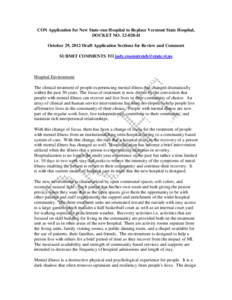 CON Application for New State-run Hospital to Replace Vermont State Hospital, DOCKET NO[removed]H October 29, 2012 Draft Application Sections for Review and Comment SUBMIT COMMENTS TO [removed]  Hospi