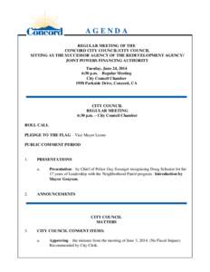 AGENDA REGULAR MEETING OF THE CONCORD CITY COUNCIL/CITY COUNCIL SITTING AS THE SUCCESSOR AGENCY OF THE REDEVELOPMENT AGENCY/ JOINT POWERS FINANCING AUTHORITY Tuesday, June 24, 2014