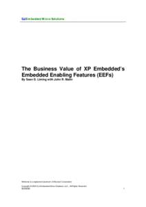 SJJ Embedded Micro Solutions  The Business Value of XP Embedded’ s Embedded Enabling Features (EEFs) By Sean D. Liming with John R. Malin
