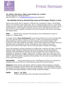 Press Release For photos, interviews, videos, press tickets, etc. contact: Kimberly Wadycki, Managing DirectorX 5, or  (preferred)  The Birthday Party by Harold Pinter plays at the 