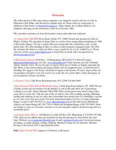 Processors The following list of fiber processing companies was originally started with lots of work by Fibernetter Gail White, and she deserves thanks from all. Please send any corrections or additions to Ron Parker at 