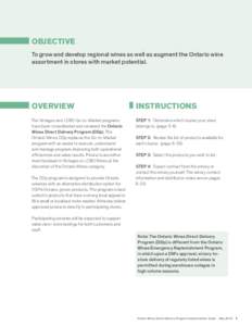 OBJECTIVE To grow and develop regional wines as well as augment the Ontario wine assortment in stores with market potential. OVERVIEW