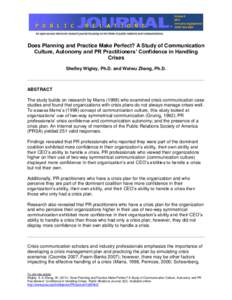 Does Planning and Practice Make Perfect? A Study of Communication Culture, Autonomy and PR Practitioners’ Confidence in Handling Crises Shelley Wigley, Ph.D. and Weiwu Zhang, Ph.D.  ABSTRACT