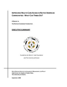    IMPROVING HEALTH CARE ACCESS IN NATIVE AMERICAN  COMMUNITIES:  WHAT CAN TRIBES DO?    A REPORT TO  