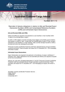 Australian Customs Cargo Advice NumberReminder of Industry obligations in relation to Idle and Revoked Export Declaration Numbers (EDN) and Consolidated Reference Numbers (CRN) and Unfinalised Import Declaration