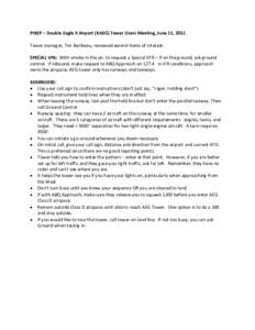 PIREP – Double Eagle II Airport (KAEG) Tower Users Meeting, June 11, 2011 Tower manager, Tim Baribeau, reviewed several items of interest: SPECIAL VFR: With smoke in the air, to request a Special VFR – if on the grou