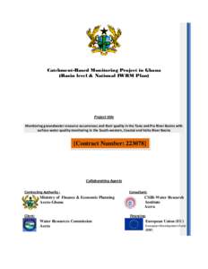 Catchment-Based Monitoring Project in Ghana (Basin level & National IWRM Plan) Project title Monitoring groundwater resource occurrences and their quality in the Tano and Pra River Basins with surface water quality monit