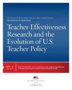 The George W. Bush Institute’s Education Reform Initiative Presents The Productivity for Results Series Teacher Effectiveness Research and the Evolution of U.S.