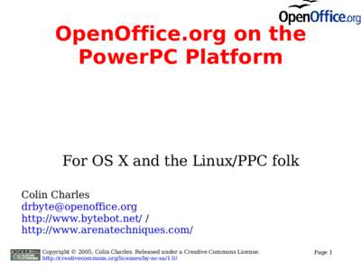 OpenOffice.org on the PowerPC Platform For OS X and the Linux/PPC folk Colin Charles 