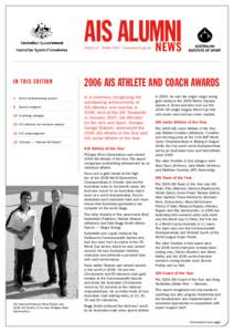 AIS ALUMNI NEWS Edition 12 | Winter 2007 | www.ausport.gov.au 2006 AIS Athlete and Coach Awards