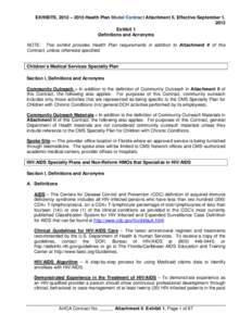 EXHIBITS, 2012 – 2015 Health Plan Model Contract Attachment II, Effective September 1, 2013 Exhibit 1 Definitions and Acronyms NOTE: This exhibit provides Health Plan requirements in addition to Attachment II of this C