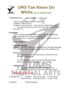 UMS Tae Kwon Do White go to Yellow belt 1. MEMORIZATION :