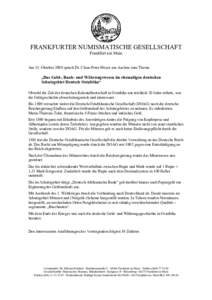 FRANKFURTER NUMISMATISCHE GESELLSCHAFT Frankfurt am Main Am 15. Oktober 2008 sprach Dr. Claus-Peter Meyer aus Aachen zum Thema „Das Geld-, Bank- und Währungswesen im ehemaligen deutschen Schutzgebiet Deutsch Ostafrika