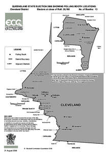 QUEENSLAND STATE ELECTION 2006 SHOWING POLLING BOOTH LOCATIONS. Cleveland District Electors at close of Roll: 28,160 No. of Booths: 13 REDCLIFFE