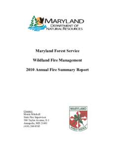 Maryland Forest Service Wildland Fire Management 2010 Annual Fire Summary Report Contact: Monte Mitchell