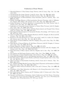 Publications of Frank Wilczek 1. Ultraviolet Behavior of Non-Abelian Gauge Theories (with D. Gross), Phys. Rev. Lett. 30, [removed]Asymptotically Free Gauge Theories, I (with D. Gross), Phys. Rev. D8, [removed]).