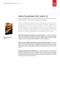 Adobe FrameMaker XML Author 12 Fiche produit  Adobe FrameMaker XML Author 12 Utilisez l’outil de référence pour la création de vos contenus XML/DITA en bénéficiant d’une prise en charge DTD intégrale Adobe Fr