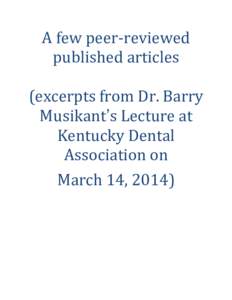 A few peer-reviewed published articles (excerpts from Dr. Barry Musikant’s Lecture at Kentucky Dental Association on