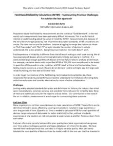 This article is part of the Reliability Society 2010 Annual Technical Report  Field Based Reliability Calculations (MTBF) – Surmounting Practical Challenges An outside the box approach Gay Gordon-Byrne TekTrakker Infor