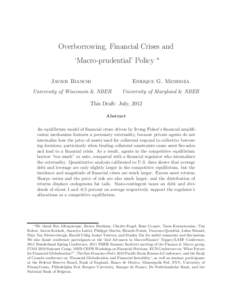 Overborrowing, Financial Crises and ‘Macro-prudential’ Policy ∗ Javier Bianchi Enrique G. Mendoza