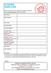 STANDING ORDER FORM Please return this form, completed and signed, along with your Annual Membership form to the centre. Bank Name: Bank Address: