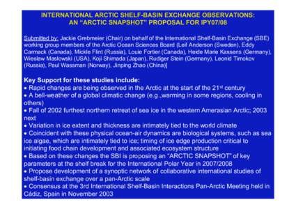 INTERNATIONAL ARCTIC SHELF-BASIN EXCHANGE OBSERVATIONS: AN “ARCTIC SNAPSHOT” PROPOSAL FOR IPY07/08 Submitted by: Jackie Grebmeier (Chair) on behalf of the International Shelf-Basin Exchange (SBE) working group member