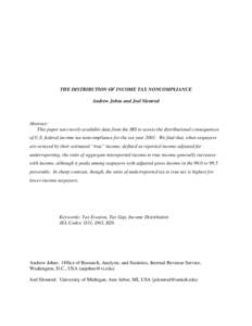 THE DISTRIBUTION OF INCOME TAX NONCOMPLIANCE Andrew Johns and Joel Slemrod Abstract: This paper uses newly available data from the IRS to assess the distributional consequences of U.S. federal income tax noncompliance fo