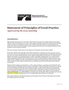 Statement of Principles of Good Practice Approved by the 2014 Assembly Introduction Ethical college admission is the cornerstone of the National Association for College Admission Counseling (NACAC). Since its founding in