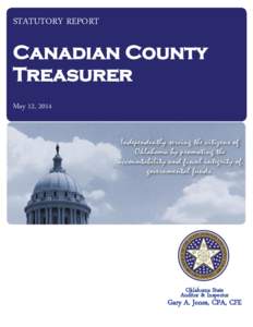 STATUTORY REPORT  Canadian County Treasurer May 12, 2014