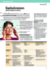 Gesundheitsdossier  Kopfschmerzen Was Sie dagegen tun können Fast alle Menschen leiden ab und zu unter Kopfschmerzen, die meisten unter Spannungskopfschmerzen oder Migräne.
