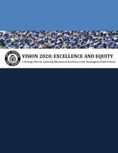 VISION 2020: EXCELLENCE AND EQUITY A Strategic Plan for Achieving Educational Excellence in the Framingham Public Schools Dr. Stacy L. Scott Superintendent of Schools