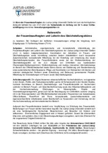 Im Büro der Frauenbeauftragten der Justus-Liebig-Universität Gießen ist zum nächstmöglichen Zeitpunkt befristet bis zumdie Teilzeitstelle im Umfang von 50 % einer Vollbeschäftigung einer/eines Verwaltun