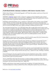 North Bend Schools Automate Lockdown with Genetec Security Center Public School District in Nebraska Upgrades to IP Video Surveillance and Access Control to Better Protect Students MONTRÉAL (PRWEB) August 27, [removed]Ge