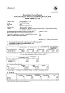 Translation January 28, 2016 Consolidated Financial Results for the Third Quarter of the Fiscal Year Ending March 31, 2016 <under Japanese GAAP>