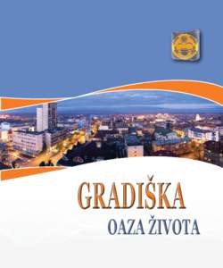 lična karta opštine Opština Gradiška je smještena u sjeverozapadnom dijelu Republike Srpske i prostire se na površini od 762 km², sa 73 naselja u kojima živi oko[removed]stanovnika. Sastoji se od nizijskog dijela