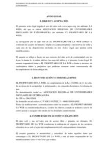 DOCUMENTO DE SEGURIDAD LOPD DE: ASOCIACION REGIONAL DE UNIVERSIDADES POPULARES DE EXTREMADURA AVISO LEGAL 0. OBJETO Y ACEPTACIÓN El presente aviso legal regula el uso del sitio web www.aupex.org (en adelante, LA