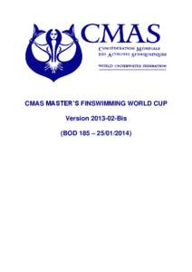 CMAS MASTER’S FINSWIMMING WORLD CUP Version[removed]Bis (BOD 185 – [removed]) CMAS World Underwater Federation