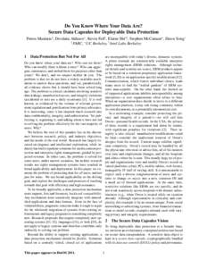 Do You Know Where Your Data Are? Secure Data Capsules for Deployable Data Protection Petros Maniatis† , Devdatta Akhawe∗ , Kevin Fall† , Elaine Shi∗‡ , Stephen McCamant∗ , Dawn Song∗ ‡ PARC, ∗ UC Berkel