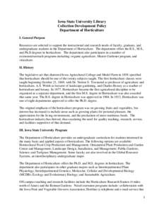 Iowa State University Library Collection Development Policy Department of Horticulture I. General Purpose Resources are selected to support the instructional and research needs of faculty, graduate, and undergraduate stu