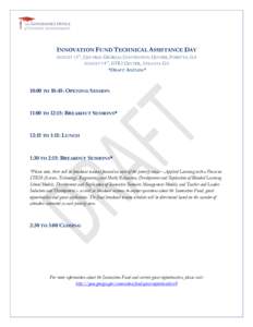 INNOVATION FUND TECHNICAL ASSISTANCE DAY AUGUST 13TH, CENTRAL GEORGIA CONVENTION CENTER, FORSYTH, GA AUGUST 14TH, GTRI CENTER, ATLANTA GA *DRAFT AGENDA*