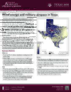 Wind energy and military airspace in Texas With the nation’s largest existing wind generation capacity, Texas leads the nation in wind energy development. With almost 100 wind farms, each having on average more than 70